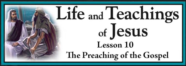 Life and Teachings of Jesus Lesson 10 - The Preaching of the Gospel