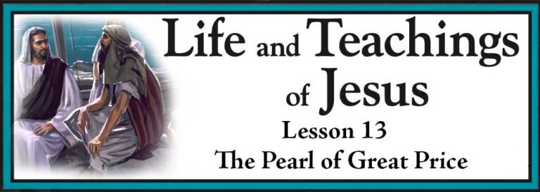 Life and Teachings of Jesus Lesson 13 - The Pearl of Great Price