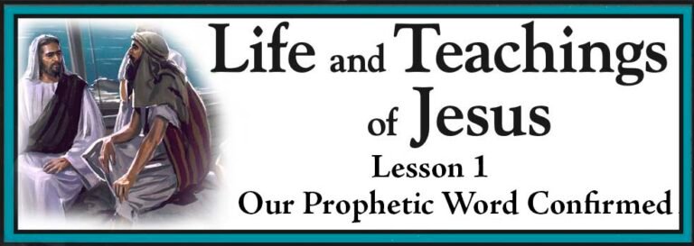 Life and Teachings of Jesus Lesson 1 - Our Prophetic Word Confirmed