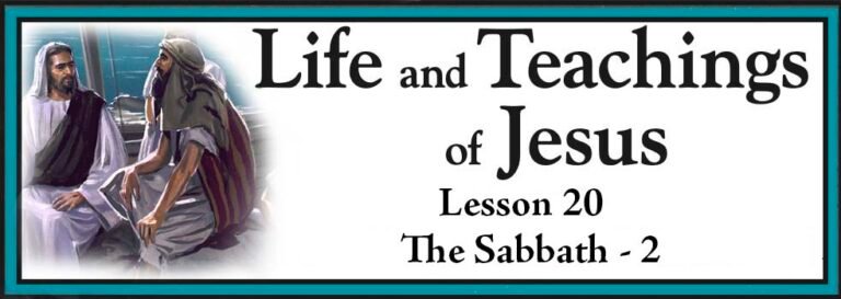 Life and Teachings of Jesus Lesson 20 - The Sabbath Part 2