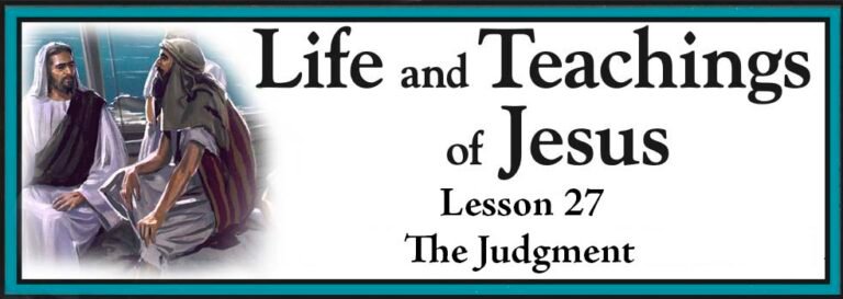 Life and Teachings of Jesus Lesson 27 - The Judgment
