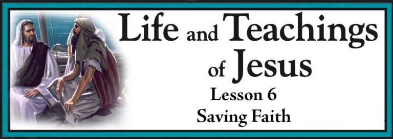 Life and Teachings of Jesus Lesson 6 - Saving Faith