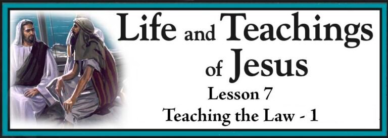 Life and Teachings of Jesus Lesson 7 - Teaching the Law Part 1