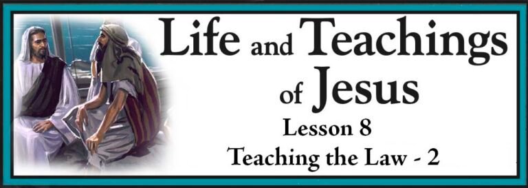 Life and Teachings of Jesus Lesson 8 - Teaching the Law Part 2